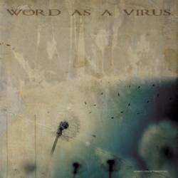 Word As A Virus : Moments Greater Than You or I